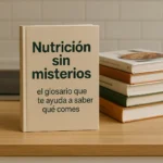 Libros de cocina apilados, y destaca uno en vertical con el título "Nutrición sin misterios" El glosario que te ayuda a saber lo que comes.